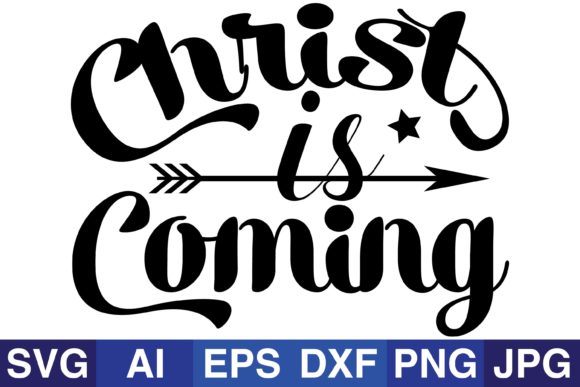 Christ is Coming Graphics for Crafts & Branding