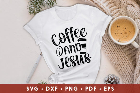 Coffee and Jesus, Coffee SVG: Graphics for Crafts & Branding