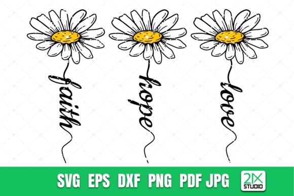 Faith Hope Love SVG: Daisy Graphics for Crafts