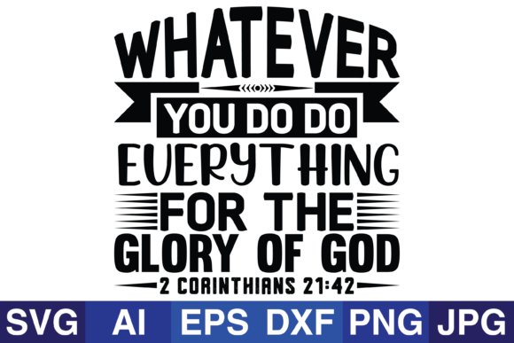 Whatever You Do Do Everything for the Glory of God